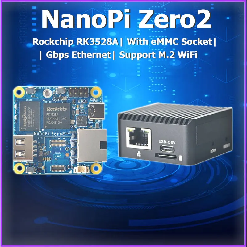 NanoPi Zero2  1GB / 2GB RAM Rockchip RK3528A Gigabit Ethernet Port Support M.2 WiFi Module Linux/Openwrt/Debian/Ubuntu