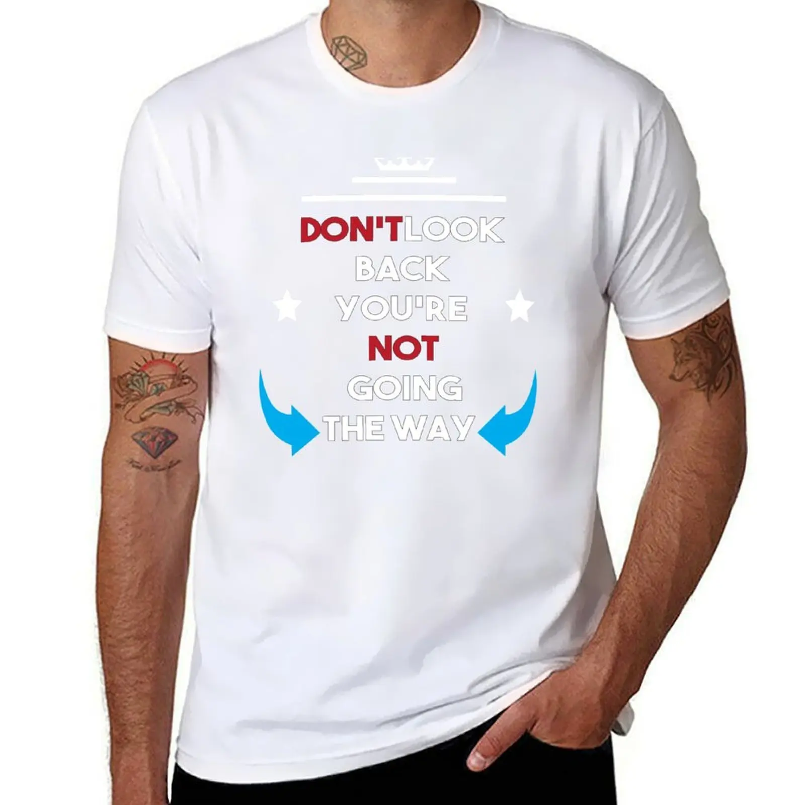

Don't Look Back You're Not Going That Way-special T-Shirt t shirts for man graphic vintage T-Shirt