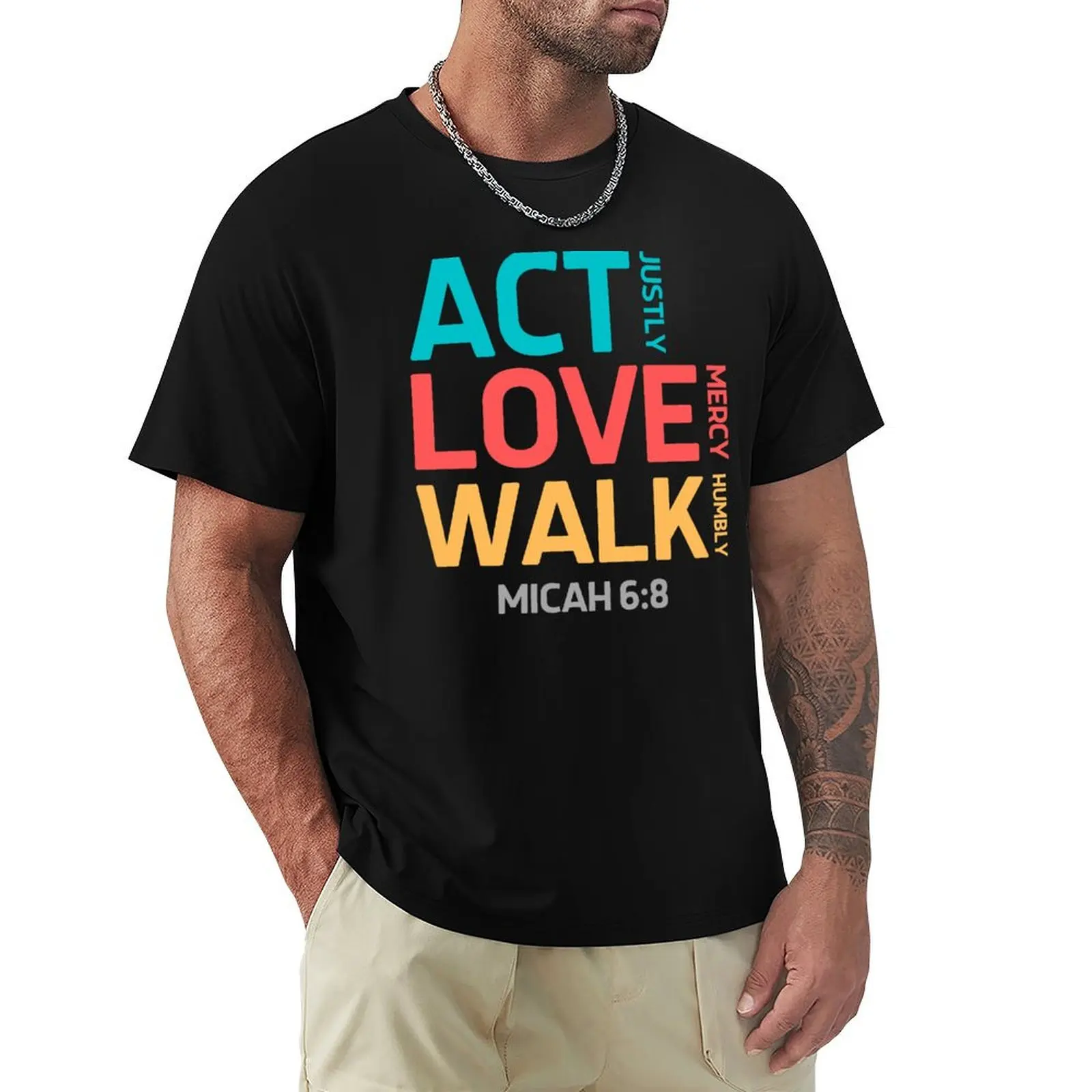 Micah 6 8 Act Love Walk Justly Mercy Humbly T-Shirt plus size tops quick drying sports fans cute clothes men t shirt