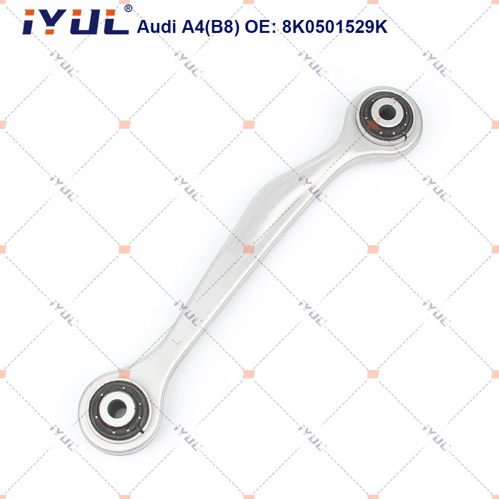 Rear Upper Suspension Control Arm Straight For Audi A4 8K2 8K5 8KH B8 A5 8F7 8TA Q5 A6 C6 A7 A88K0501529K,8K0501530K