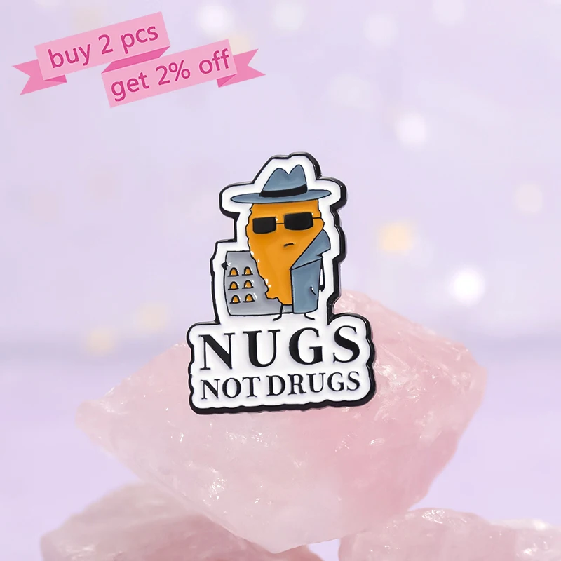 NUGS NOT DRUGS Enamel Pins Custom Funny Fried Chicken Brooches Lapel Badges Funny Jewelry Gift for Friends