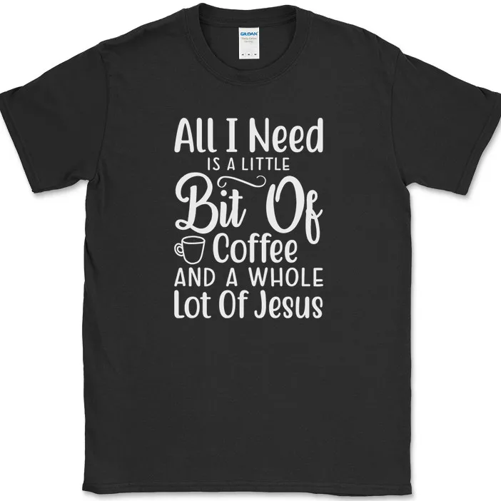 Little Bit of Coffee Whole Lotta Jesus T-Shirt Funny Caffeine Office Tee