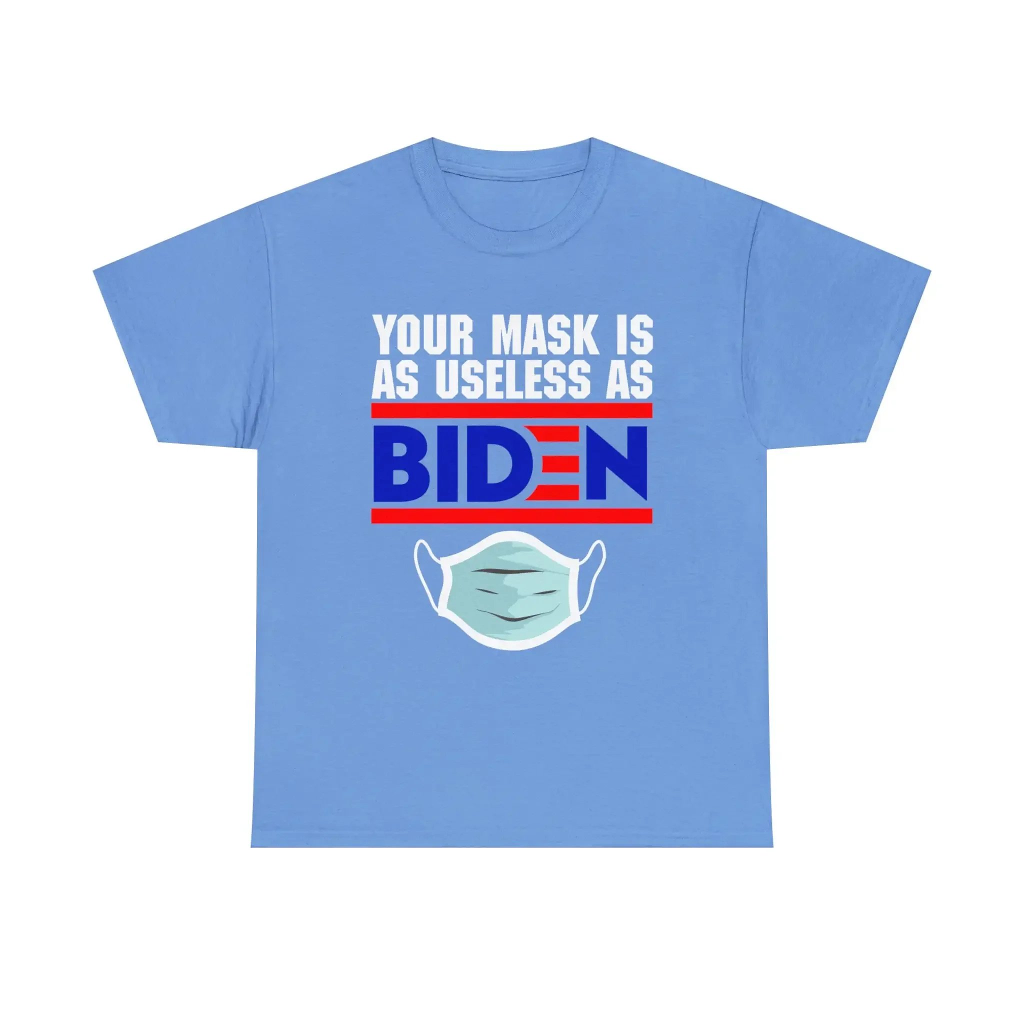 Your Masks is as Useless as Biden T-shirt