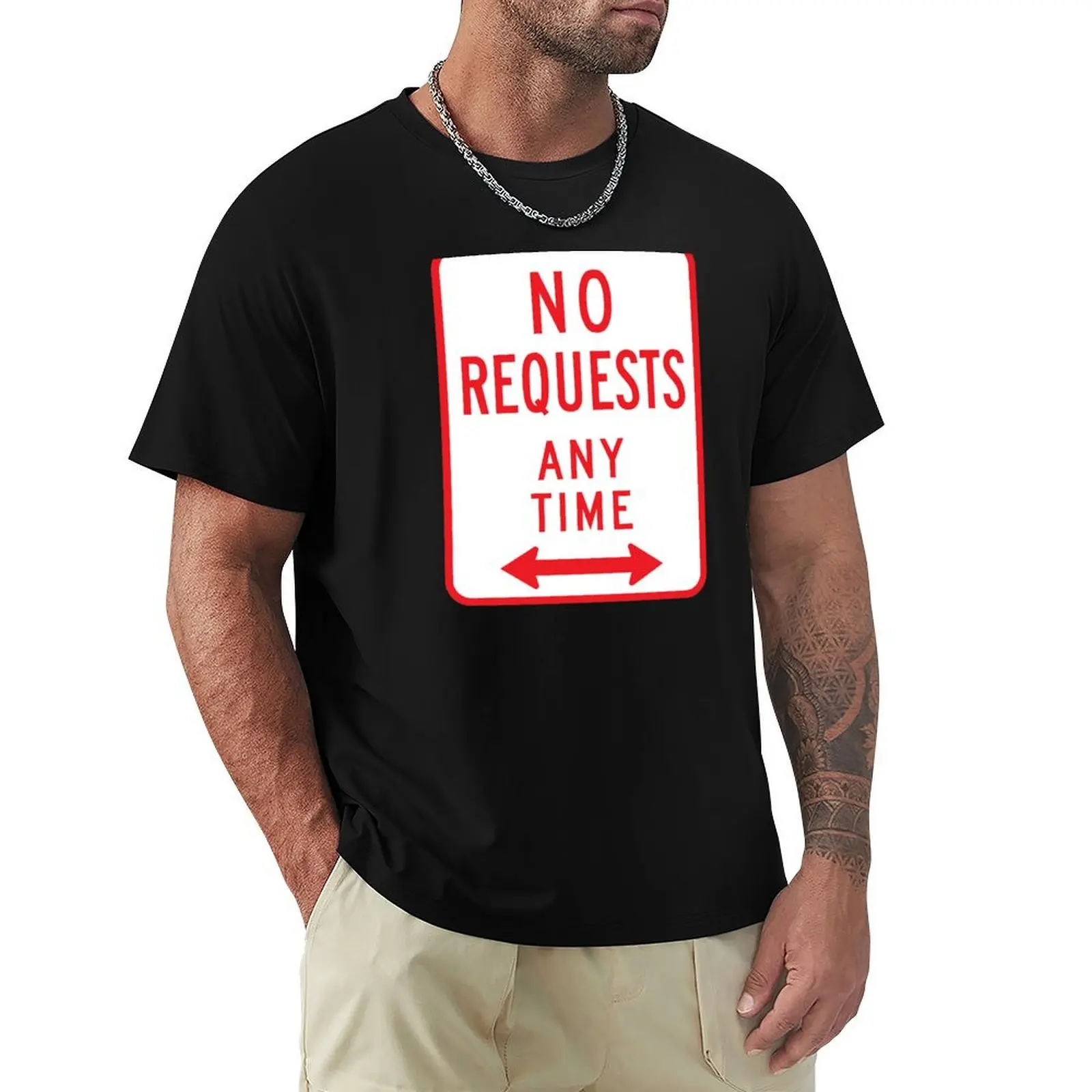 No Requests Any Time T-Shirt Basic Plain Short Sleeve Crew Neck Tee