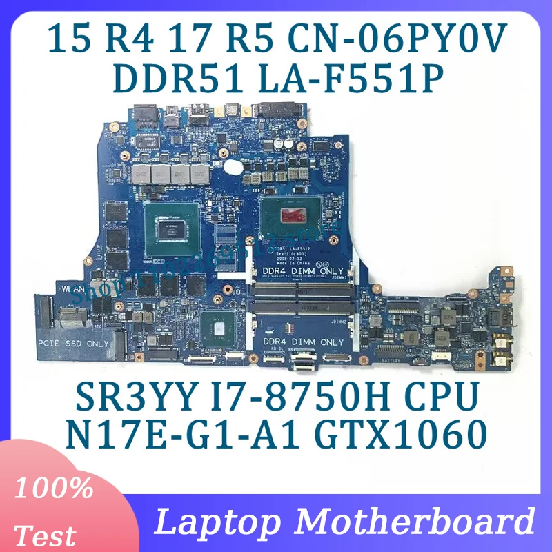 CN-06PY0V 06PY0V 6PY0V LA-F551P For Dell 15 R4 17 R5 Laptop Motherboard With SR3YY I7-8750H CPU N17E-G1-A1 GTX1060 100%Tested OK