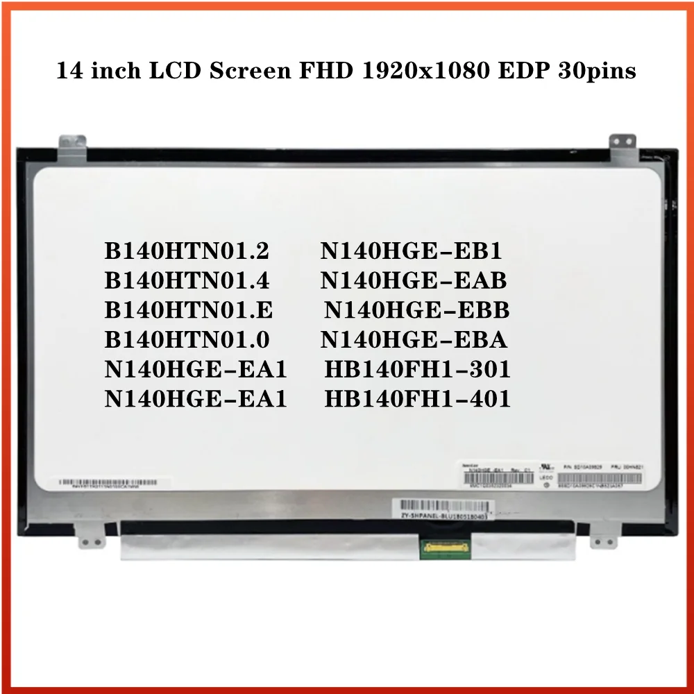 

14 inch Laptop LCD Screen IPS Panel FHD 1920x1080 EDP 30pins 60Hz Non-touch N140HGE-EAB N140HGE-EA1 B140HTN01.2 B140HTN01.4