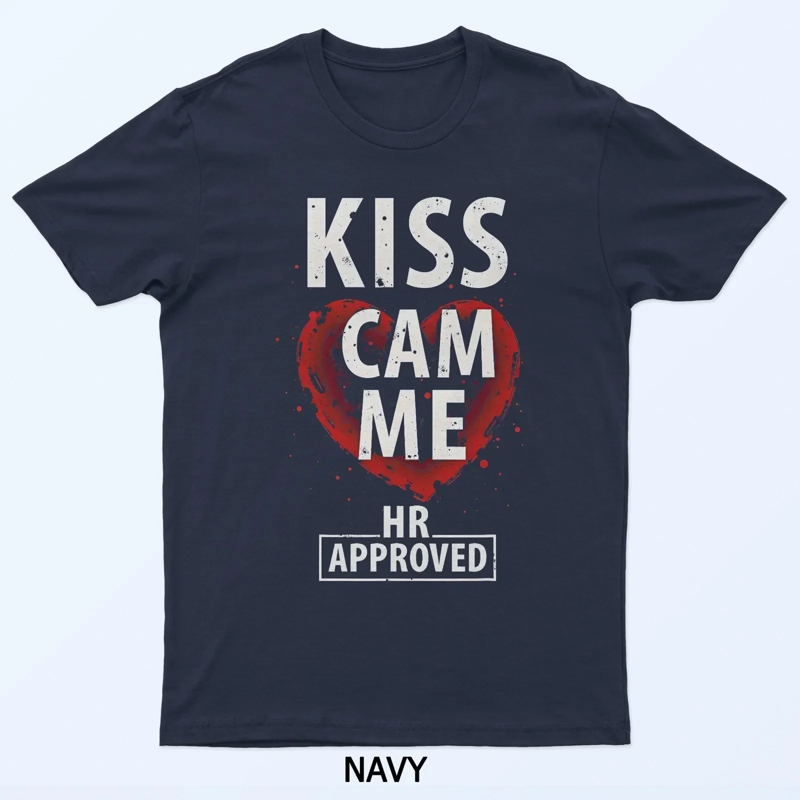 Kiss Cam Me HR Approved Viral Trend Funny Social Media Meme T-Shirt