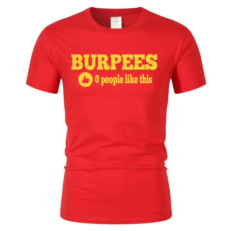 New Stylish Burpees Zero People Like This Crossfit Men T-Shirt Cotton O Neck Tops Bodybuilding Short Sleeve Harajuku T Shirts