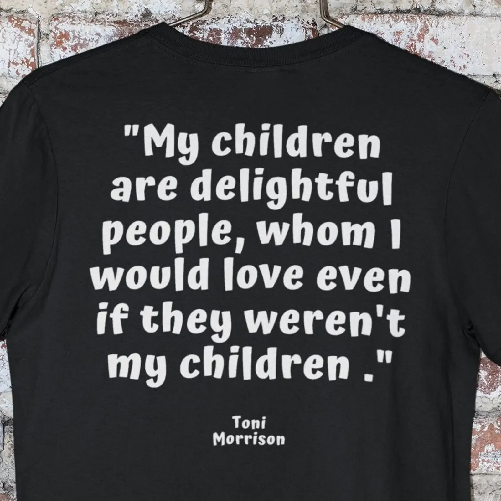 Nobel Prize Winner Toni Morrison Quote Black T Shirt Proud Parent for Book Lover Reader Mom Dad Family vintage Washed Slightly