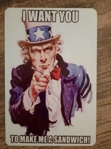 I want you to make me a sandwich! Uncle Sam Funny 8x12 Metal Wall Sign