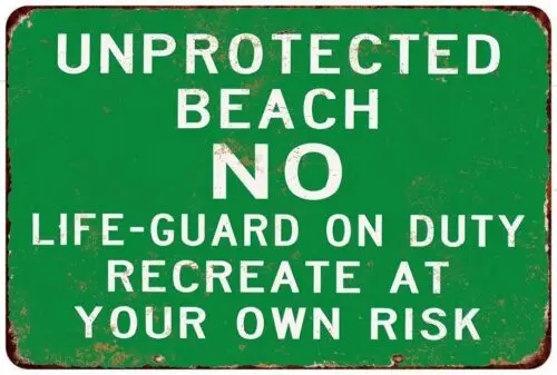 Unprotected Beach No Lifeguard on Duty Vintage Look Reproduction metat sign