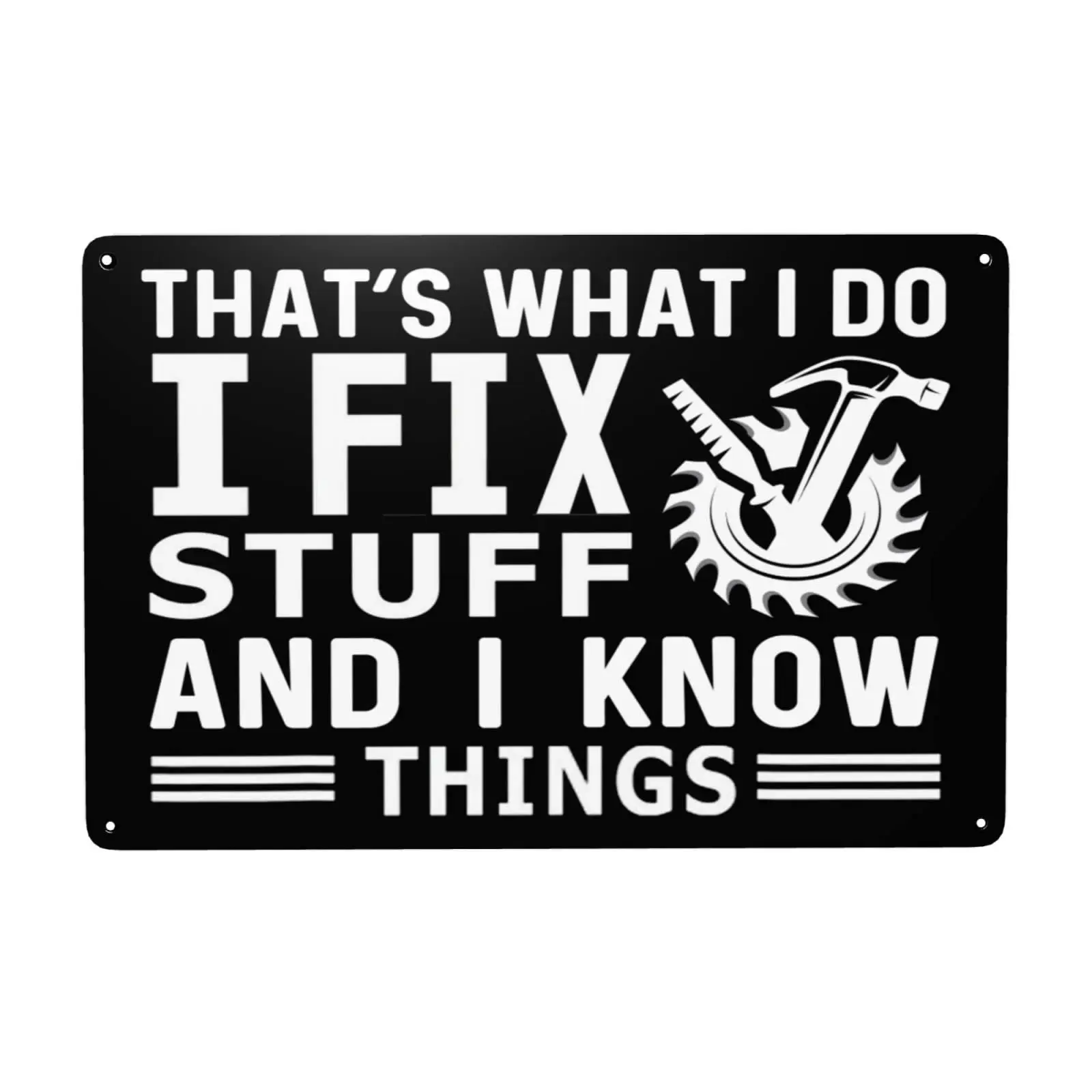 1PCS,Thats What I Do I Fix Stuff And I Know Things Signs Thats What I Do I Fix Stuff And I Know Things Tin Signs Vintage Funny T