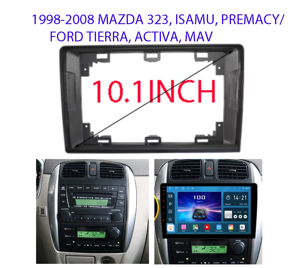 10.1INCH Car Frame Fascia Adapter Android Radio  Fitting Panel Kit For Mazda 323 Isamu Premacy Ford Tierra Activa Mav 1998-2008