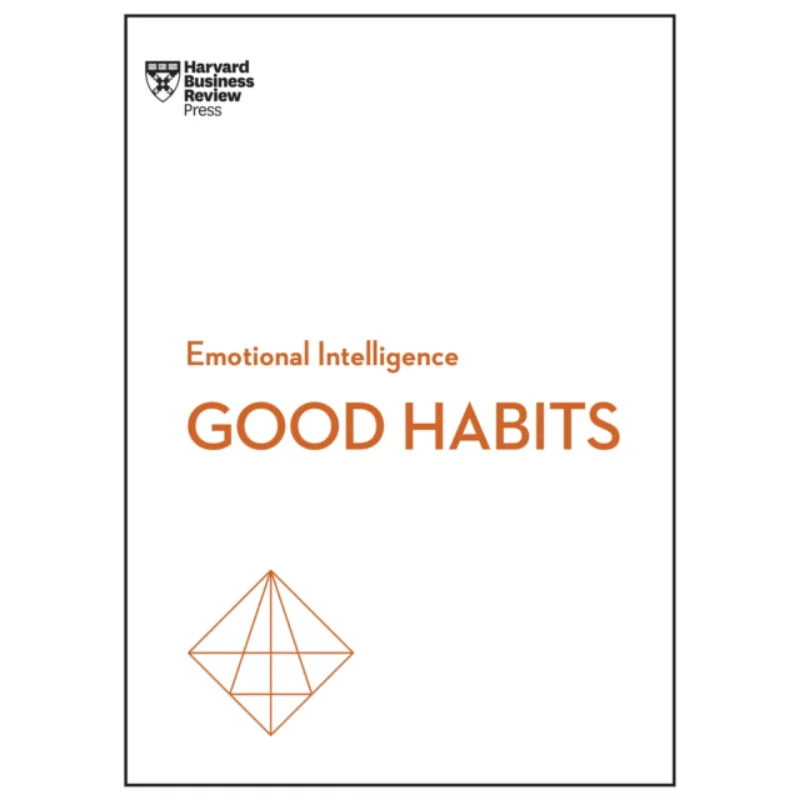 Developing Good Habits HBR Emotional Intelligence Series Harvard Business Review Harvard Business Review Press 9781647825034