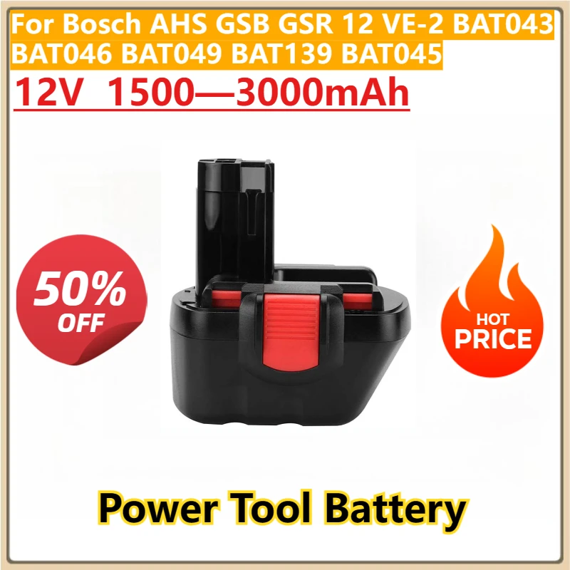 

New Battery 12V 1500—3000mAh for Bosch Rechargeable Battery for Bosch AHS GSB GSR 12 VE-2 BAT043 BAT046 BAT049 BAT139 BAT045