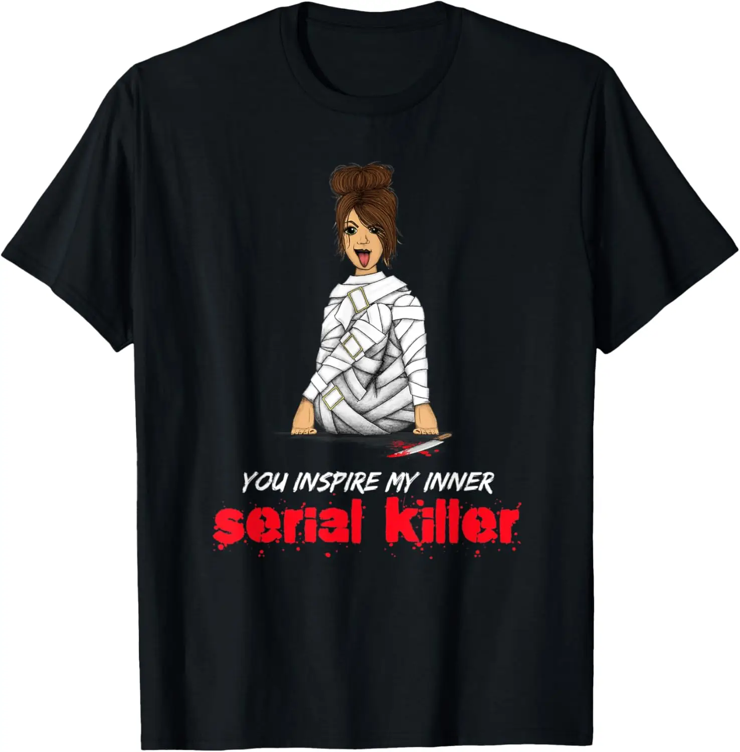 You Inspire My Inner Serial Killer Women T-Shirt
