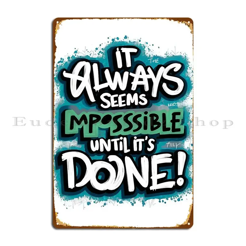It Always Seems Impossible Until Its Done Nelson Mandela Metal Sign Pub Garage Wall Custom Personalized Cinema Tin Sign Poster