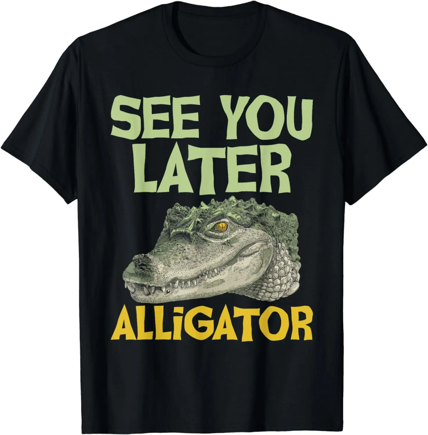 See You Later Alligator Gator Crocodile Zoo Animal Lover T-Shirt Unisex Cotton Short Sleeve for Outdoor