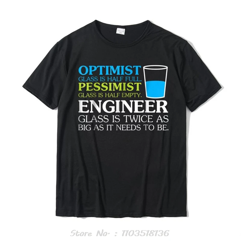 Funny Engineer Optimist Pessimist Glass T-Shirt Hot Sale Unique T Shirt Cotton Shirt Normal cotton tops tees Fitness Tshirt