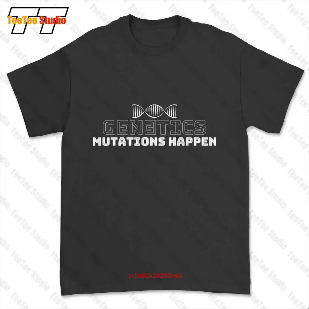 Genetics Mutations Happen Birthday Science Biology College Geek T-shirt Tee 56WM