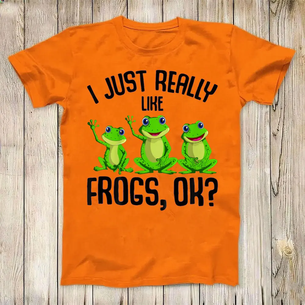 I Just Really Like Frogs Men Unisex Frog T-Shirt Short-sleeve O-neck Streetwear Classic Pattern High Quality Cotton Tees