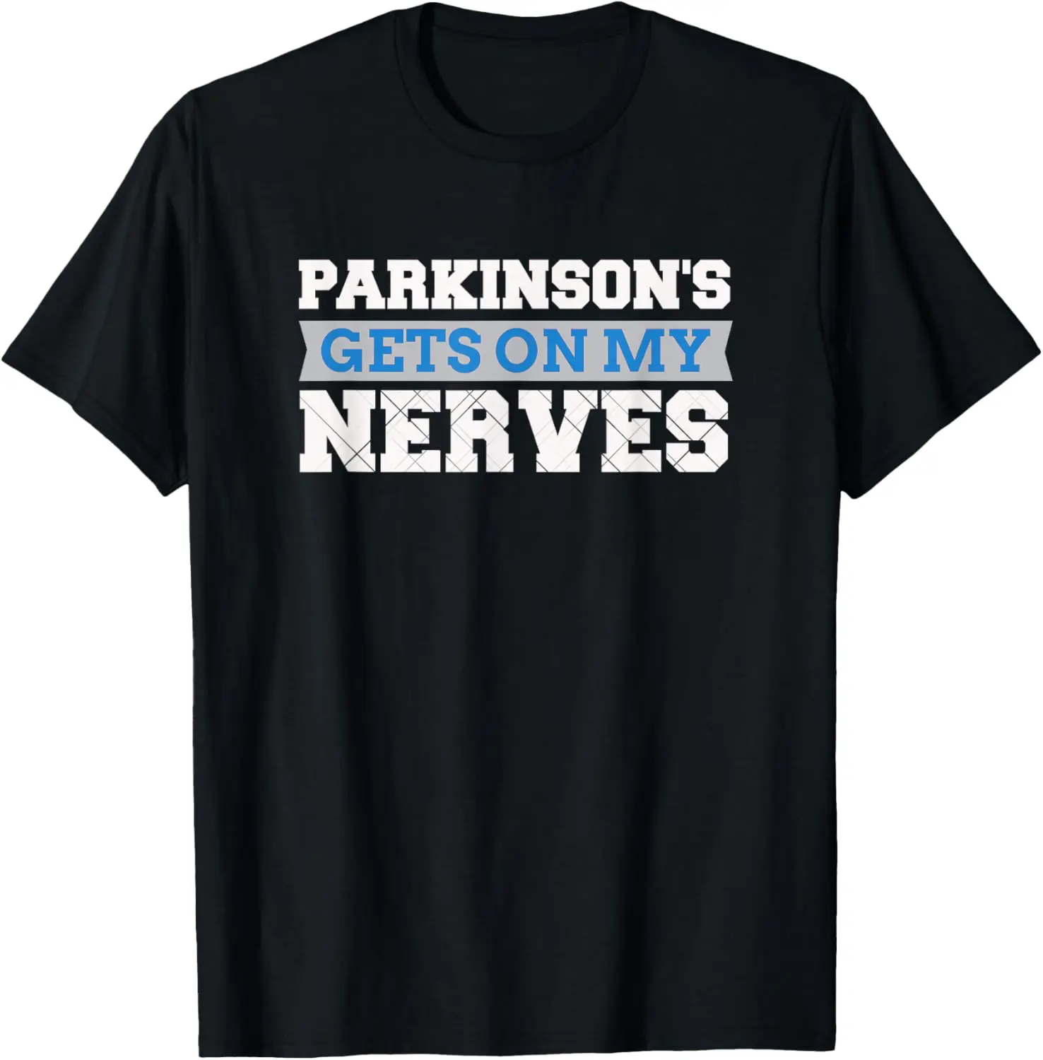 Parkinson's Gets On My Nerves T-Shirt Awareness Gift T-Shirt