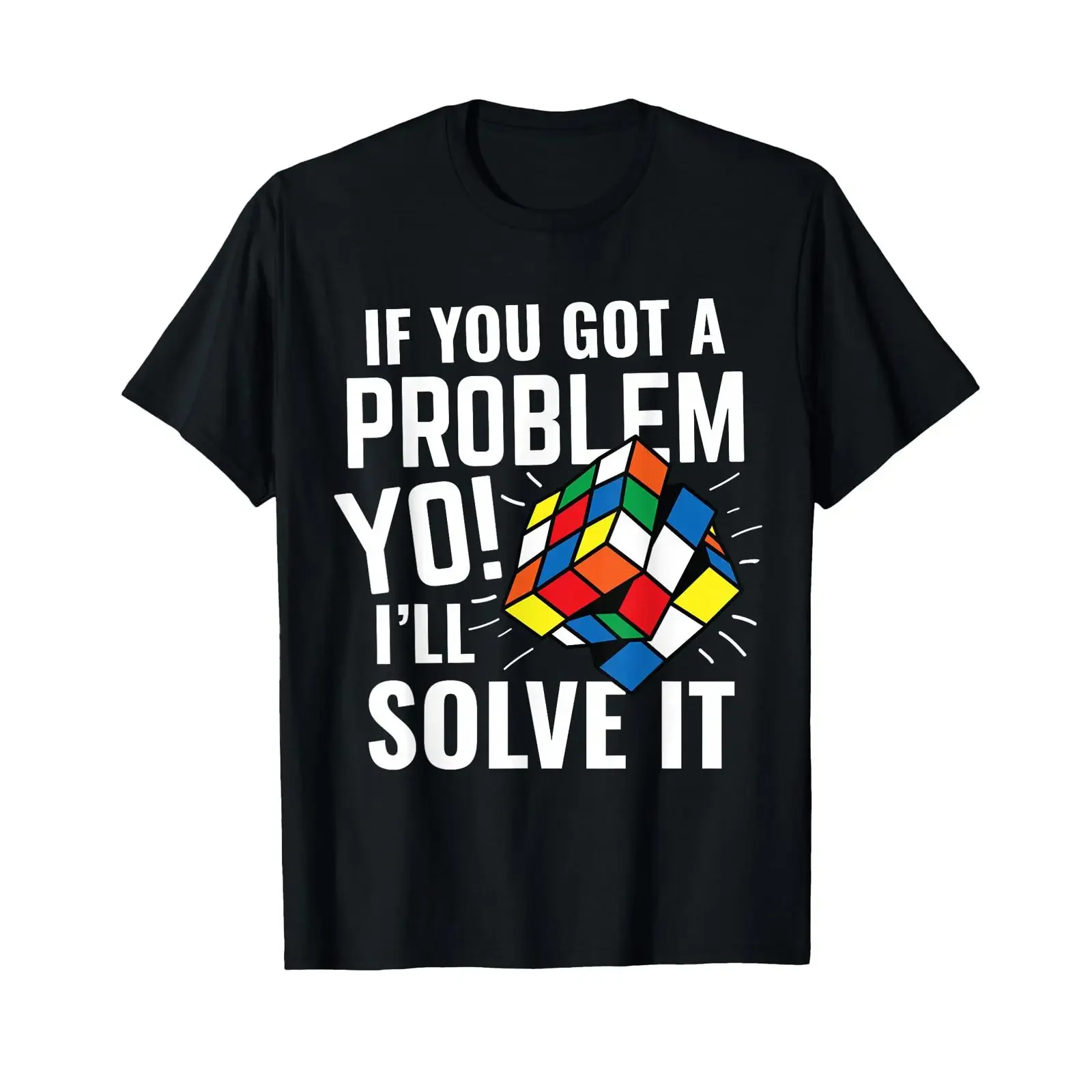 If You Got A Problem Yo I'll Solve It Puzzle Cube T Shirt vintage Washed Unisex Slightly Casual fashion graphic Breathable