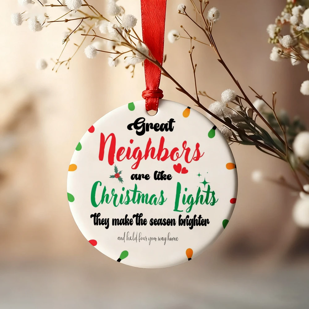 

2D Flat Christmas Ceramic Sign - Pack of 1 - Good Neighbors Like Christmas Lights with Red Ribbon Hanging Ring - 3 Inch Round