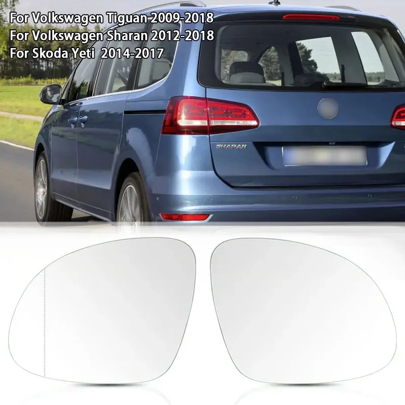 

Side Mirror Glass For VW Tiguan 2009-2018 Sharan 2012-2018 Skoda Yeti 2014-2017 HD Heated Rearview Mirror Lens Auto Accessories