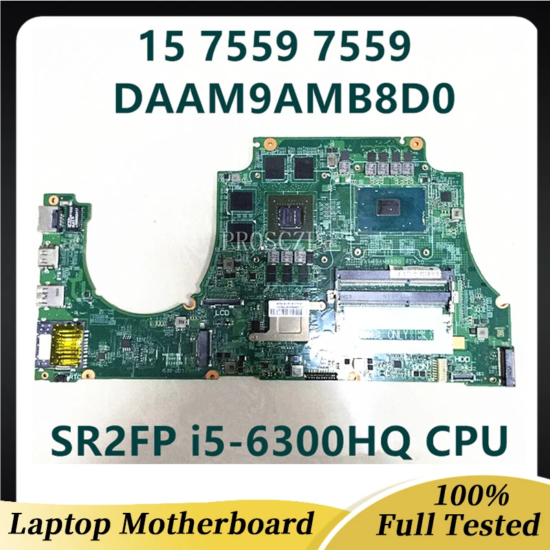 Mainboard NXYWD 0NXYWD CN-0NXYWD For Dell Inspiron 15 7559 Laptop Motherboard W/i5-6300HQ CPU GT960M GPU DAAM9AMB8D0 100% Tested