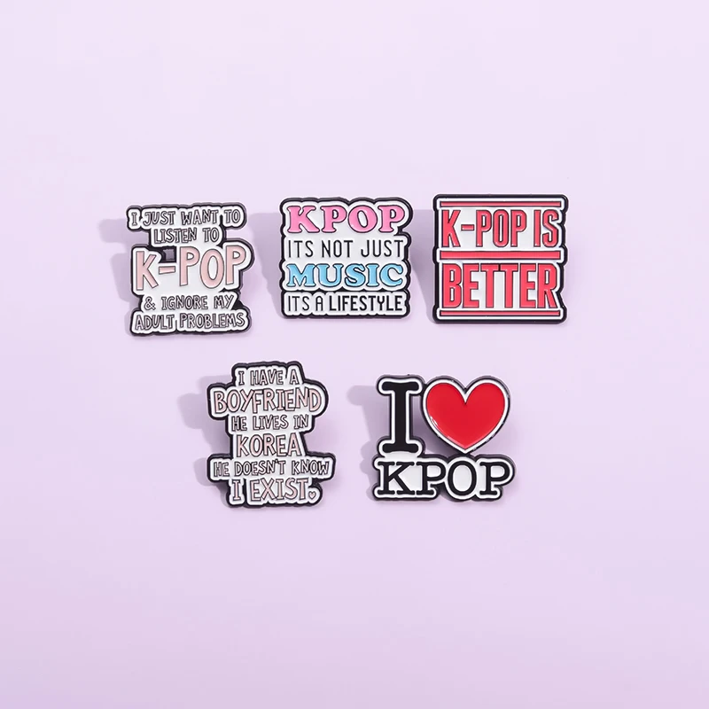 I Love Kpop Music Enamel Pins K-pop Is Better Funny Quotes Brooches Backpack Lapel Badge Accessories Gift for Friends Wholesale