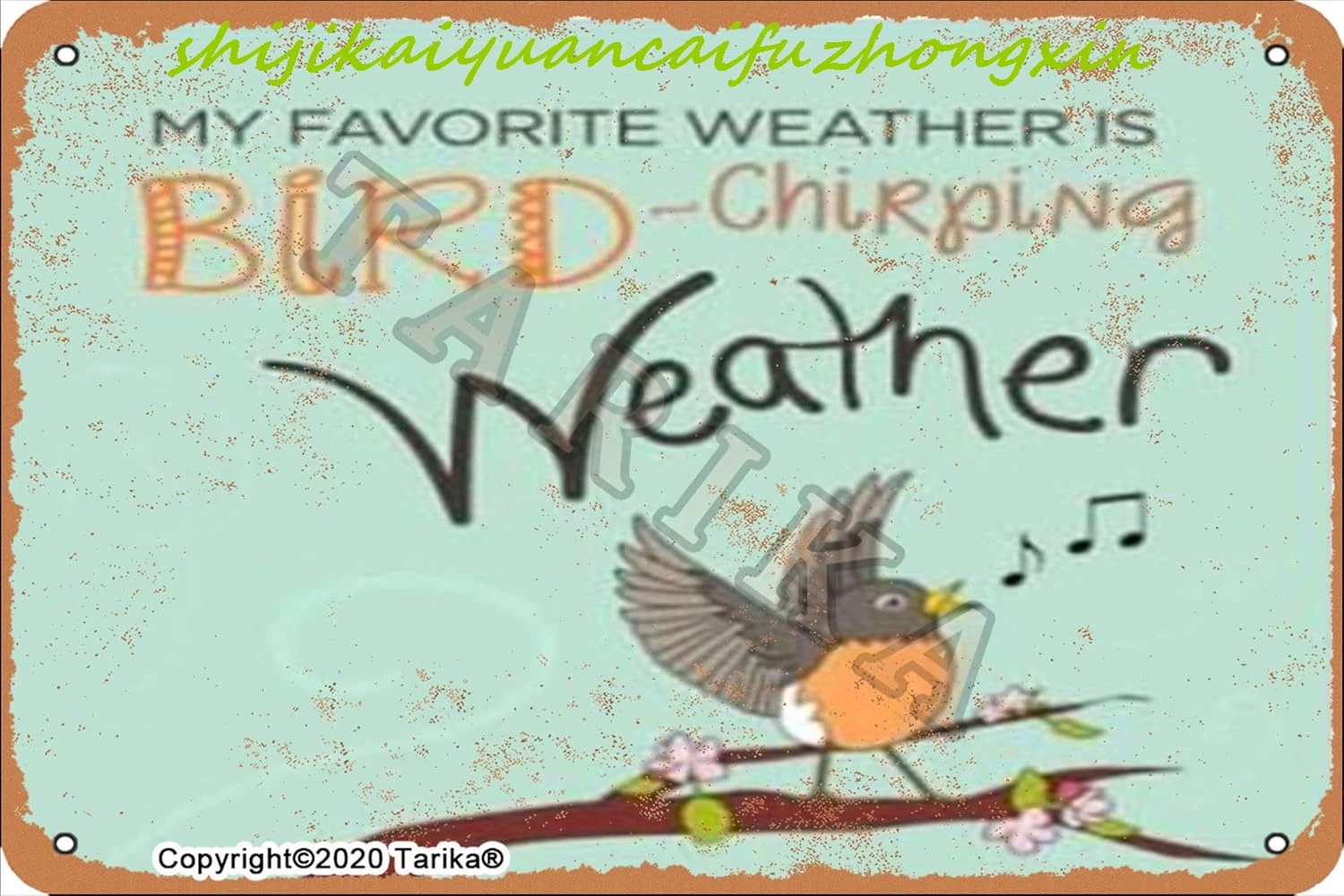 Tarika My Favorite Weather is Bird Chirping Weather 8X12 Inch Vintage Look Tin Decoration Crafts Sign for Home Kitchen Bathroom