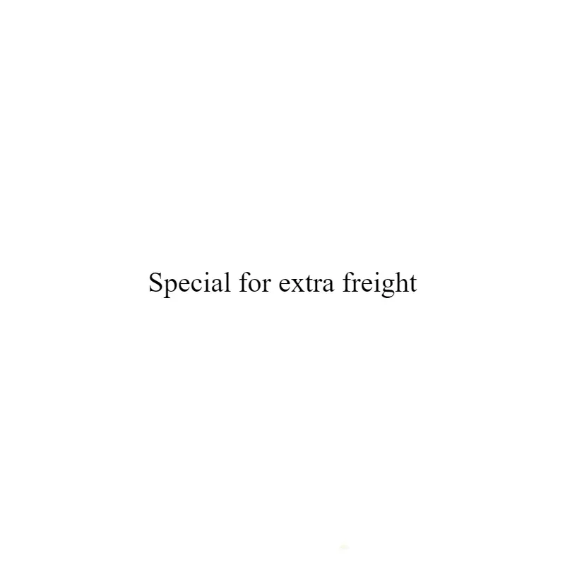 

Special for extra freight Please do not place an order privately
