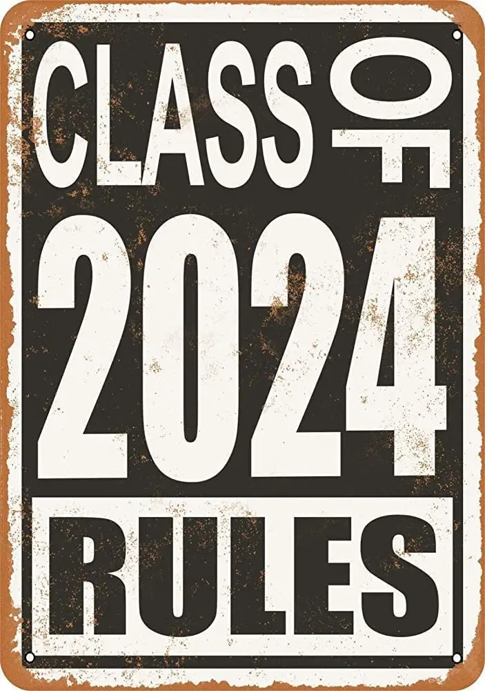 Class Of 2024 Rules Vintage Metal tin Sign Art Plaque Wall Decor Look Funny Gifts for Home Kitchen Garage Bathroom Farm Garden B