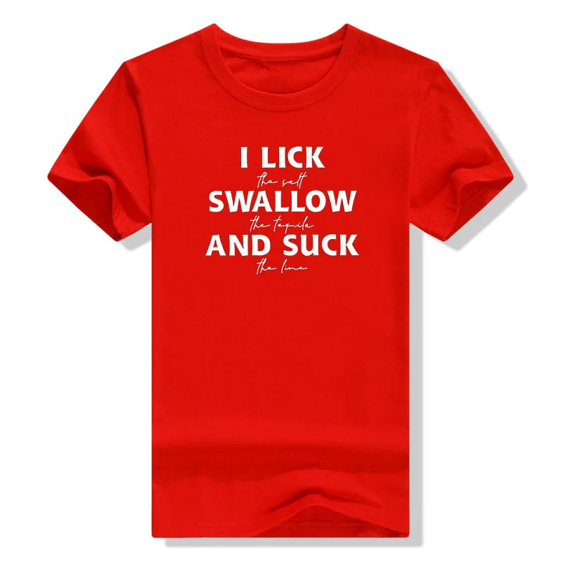 I Lick เกลือ Swallow Tequila เสื้อตลกเสื้อยืด,ไวน์เครื่องแต่งกายสำหรับสตรี,letter พิมพ์ Casual Tee Tops