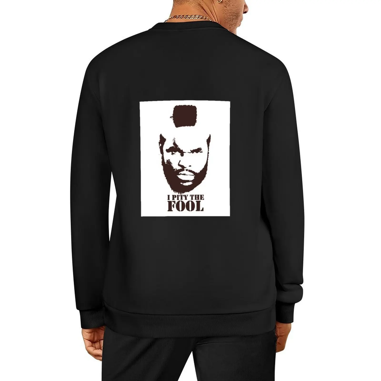 

Ba Baracus I Pity The Fool A Team T 48 for Men Or Women Vintage Retro for Kids black Pullover