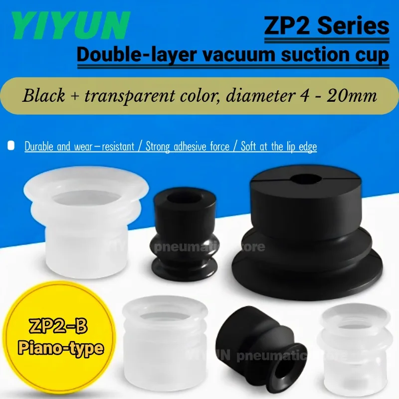 

ZP2-B04MBS/MBN/MBU/MBGS,B06MBS/MBN/MBU/MBGS,B08MBS/MBN/MBU/MBGS,B10MBS/MBN/MBU/MBGS,YIYUN,Double-layer vacuum suction cup,ZP2
