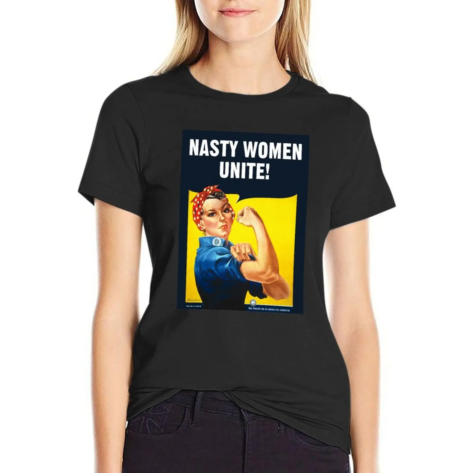 NASTY WOMEN UNITE! - Rosie The Riveter T-Shirt kawaii clothes vintage clothes tight shirts for Women