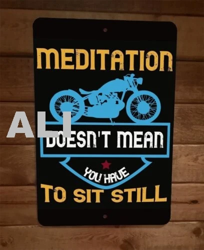 Motorcycle Mediation Doesnt Mean Sit Still 8x12 Metal Wall Sign Garage Poster sign