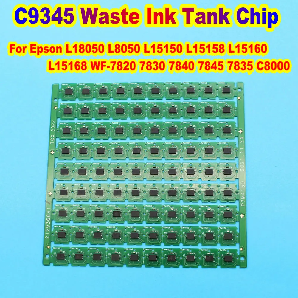 C9345 Maintenance Tank Waste Ink Tank Chip for Epson L8050 L18050 L15158 L15150 L15160 L15168 7830 7840 7845 C8000 Printer Chips