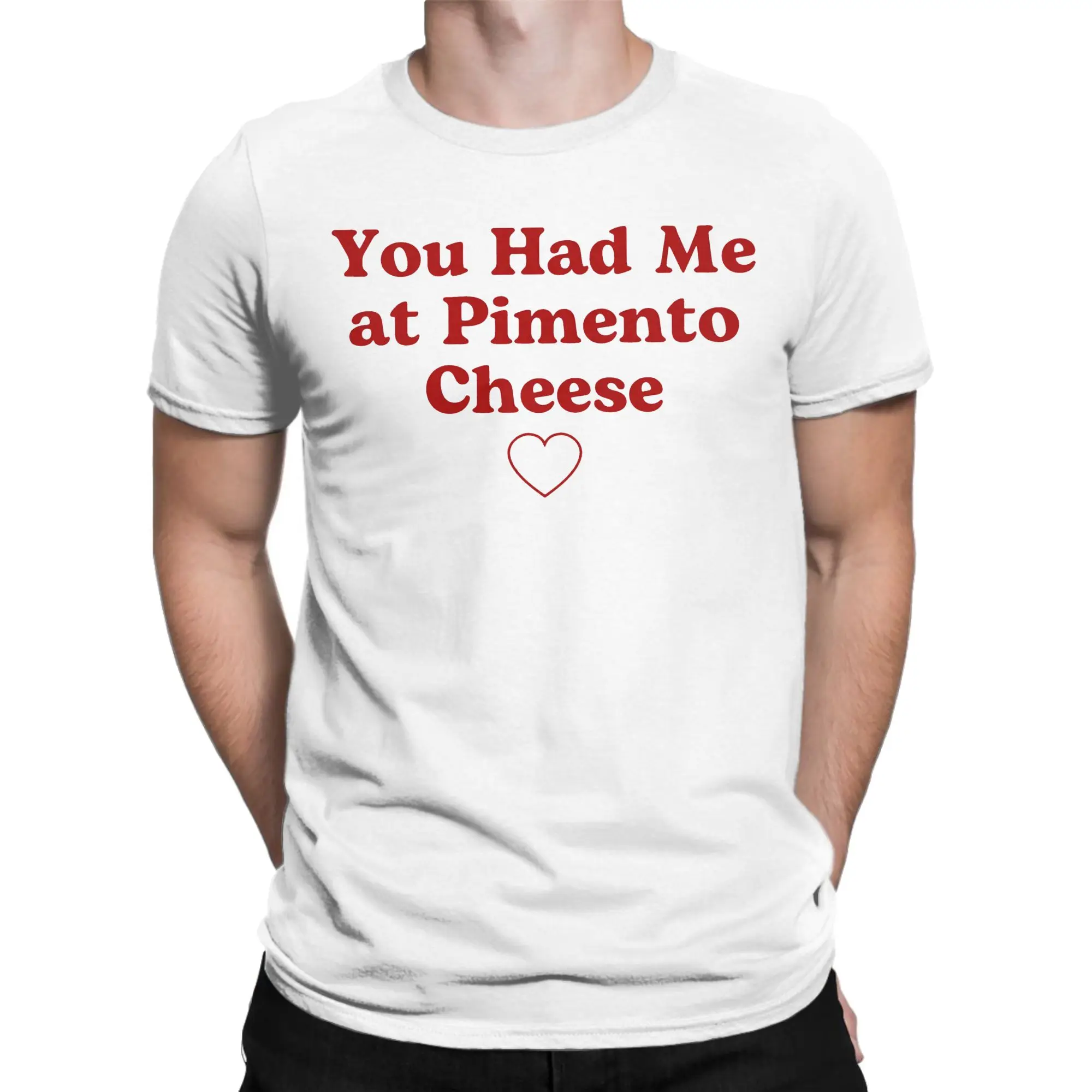 You Had Me At Pimento Cheese  T-Shirt  Harajuku T-Shirts Short Sleeve Classic Tshirt Summer 100 Cotton Oversized Clothes