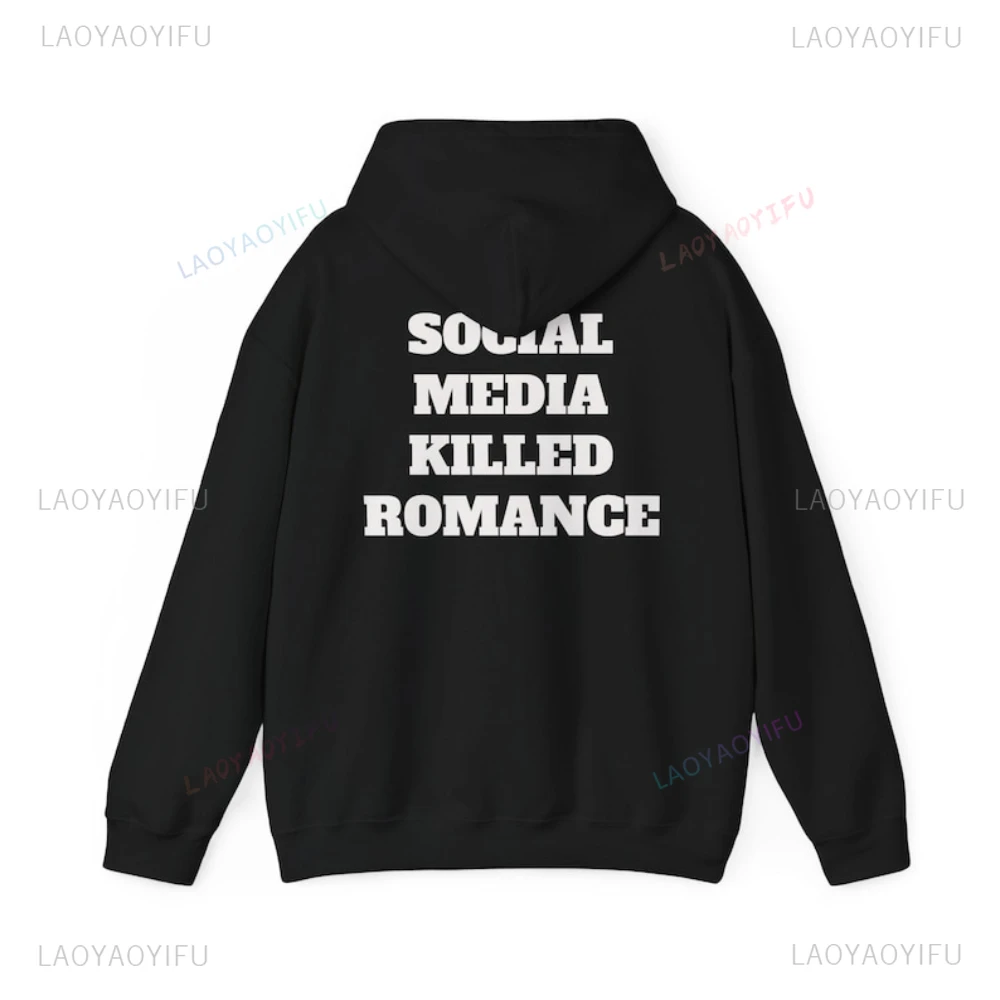 Social Media Killed Romance Simple Letters Woman Man Graphic Hoodie Fashion Drop Shoulder Outdoors Streetwear Pullover Creative