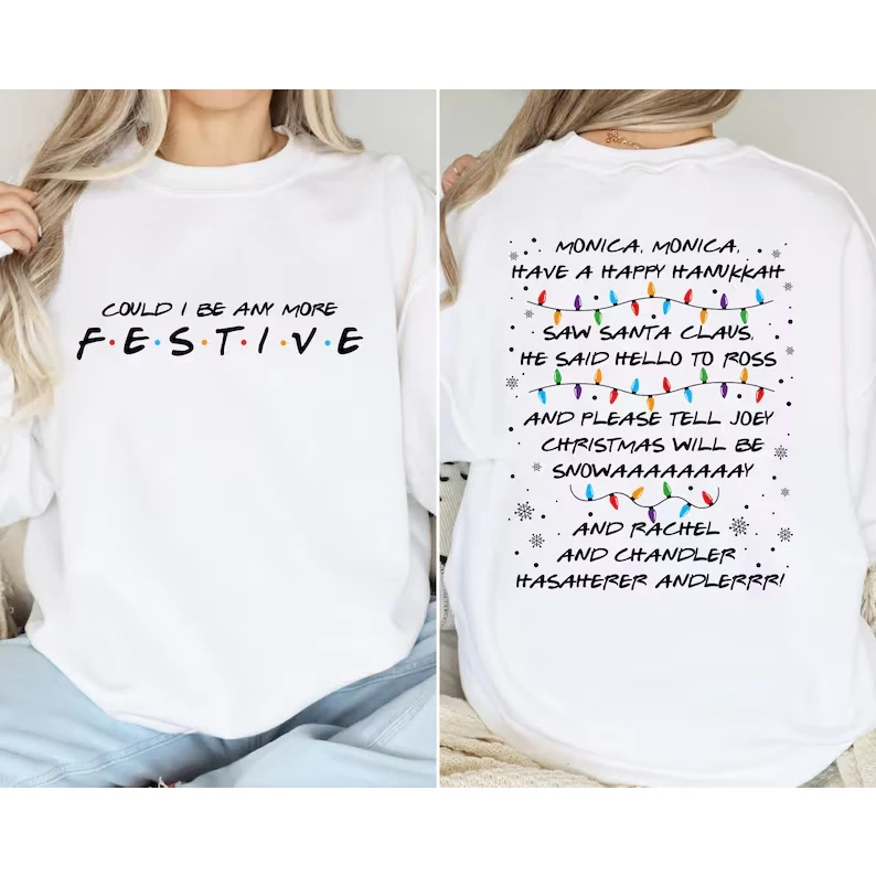 Friends Inspired Holiday Crewneck Sweatshirt Could I Be Any More Festive Sweatshirt Phoebe's Christmas Song Shirt Christmas Gift