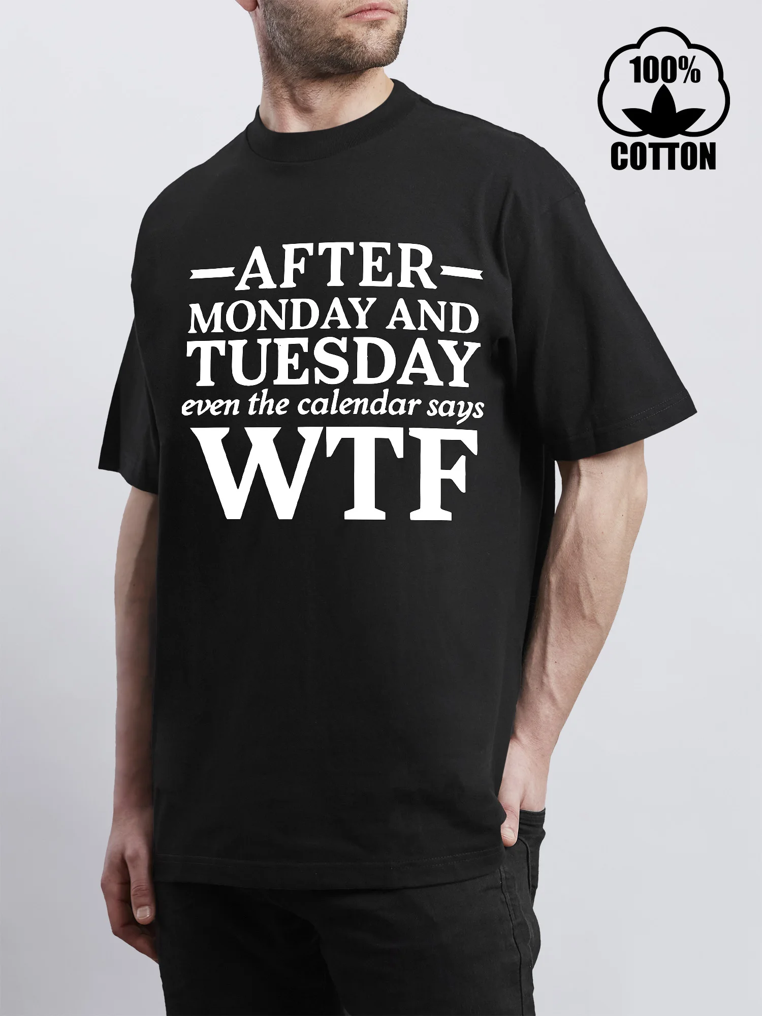

After Monday and Tuesday, Even the Calendar Says Wtf! Men's T-Shirt, Short-Sleeved, Round Neck, Pure Cotton Tee for Men