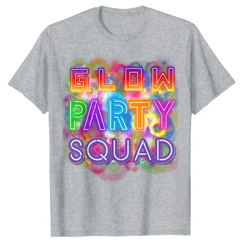 Glow-Party-Squad Glow Funny Party Lover T-Shirt Fashion Lets Glow Crazy Party Tops Retro 80s Rave Color Clothes Hot Sale Outfits