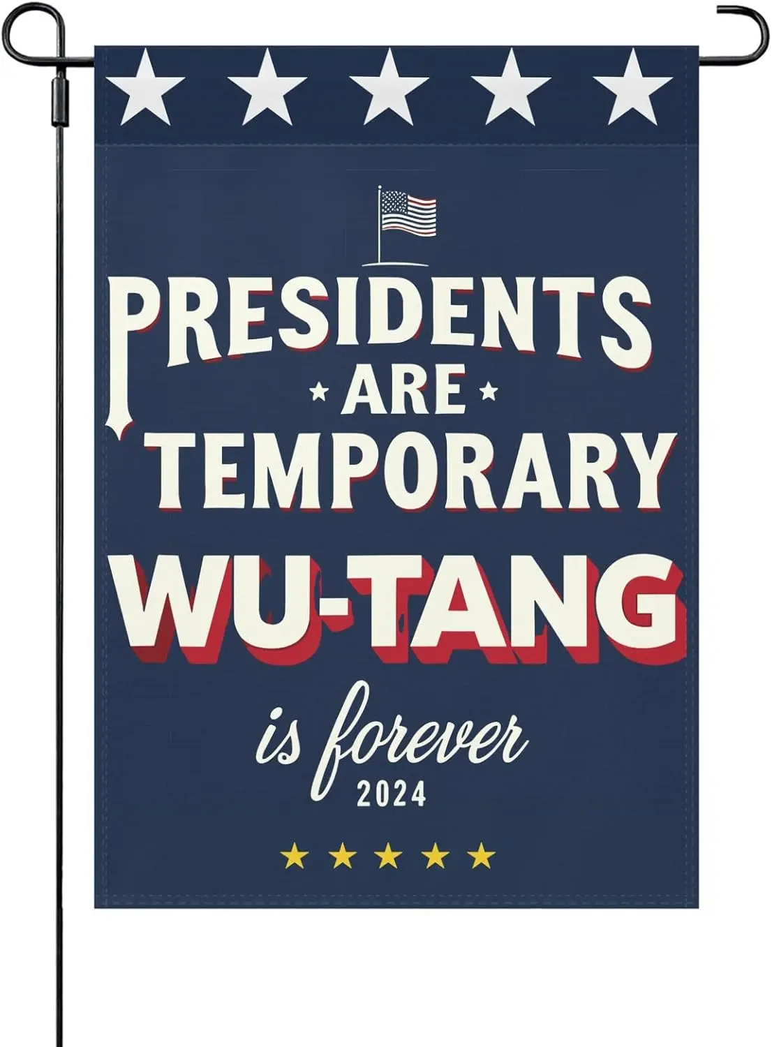 Presidents Are Temporary Wu-Tang Is Forever 2024 Garden Flag 12x18 Double Sided Funny Garden Banner For Yard