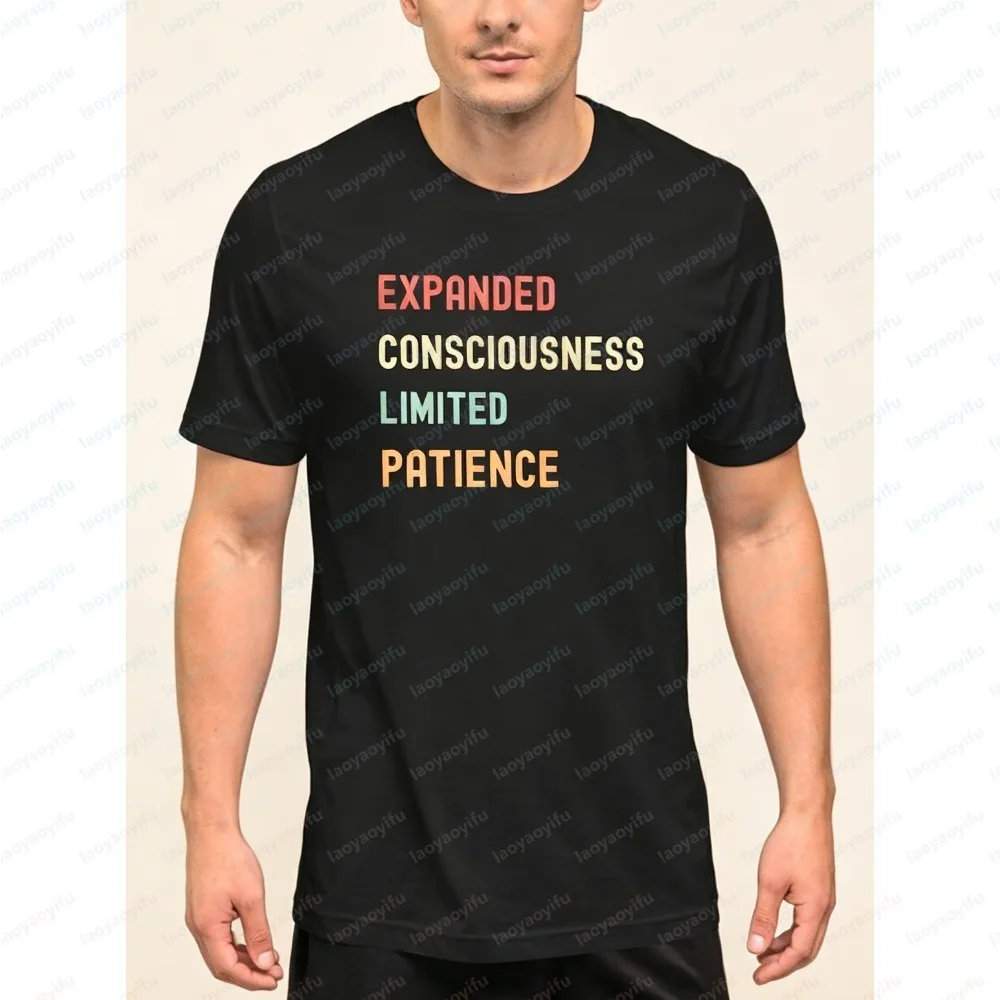 Funny Expanded Consciousness Limited Patience Text Printed Mens T Shirt Vintage Typography Crew Neck Short Sleeve Fashion Tee