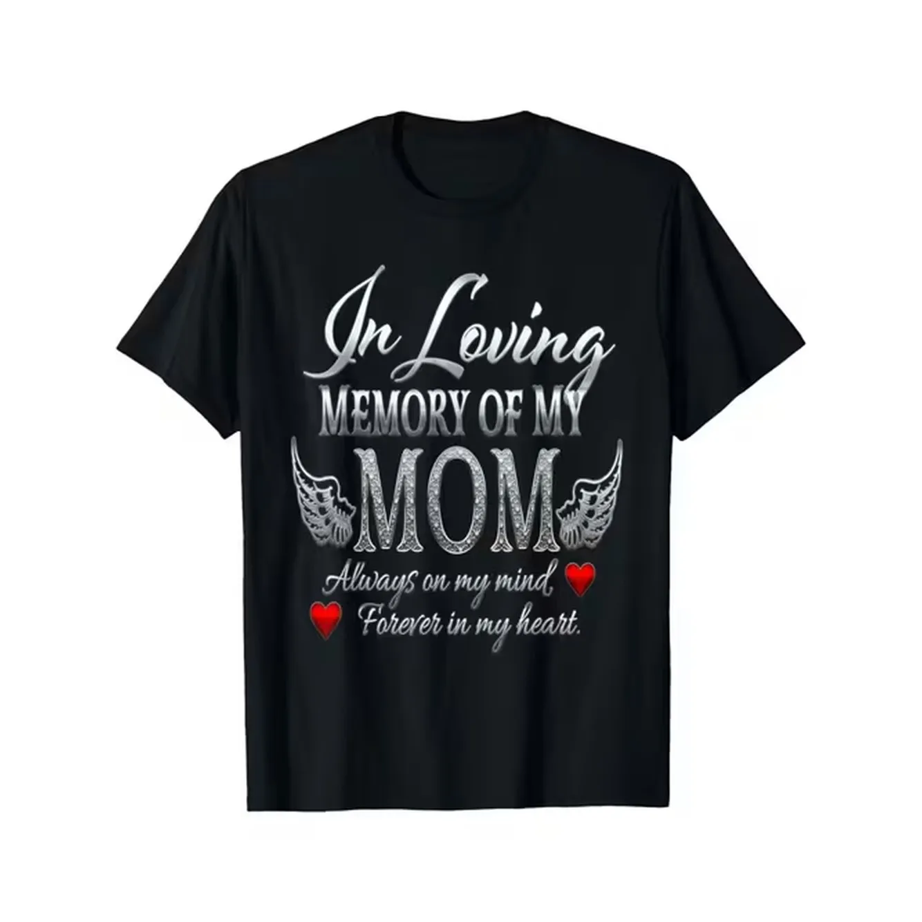 In Loving Memory Of T Shirt Tee With Unique Text Design Featuring Silver Sparkly Mom Cursive Fonts And Heart Details Perfect Gift For Mothers Day Remembrance And Moments