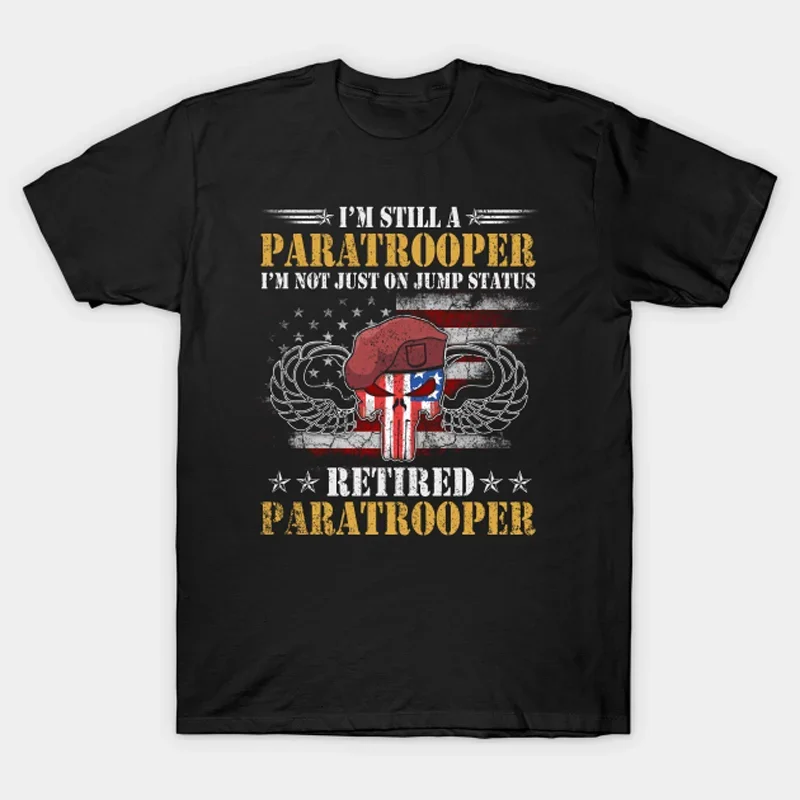 Jump Status Retired Airborne Paratrooper Veterans Gift T-Shirt New 100% Cotton O-Neck Summer Short Sleeve Casual Mens T-shirt