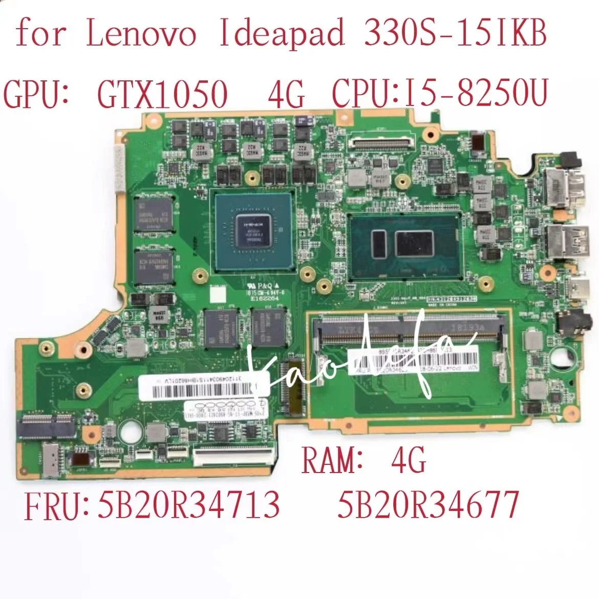 

for Lenovo Ideapad 330S-15IKB Laptop Motherboard MB 81GC CPU:I5-8250U GPU:GTX1050 4G RAM:4G FRU:5B20R34713 5B20R34677